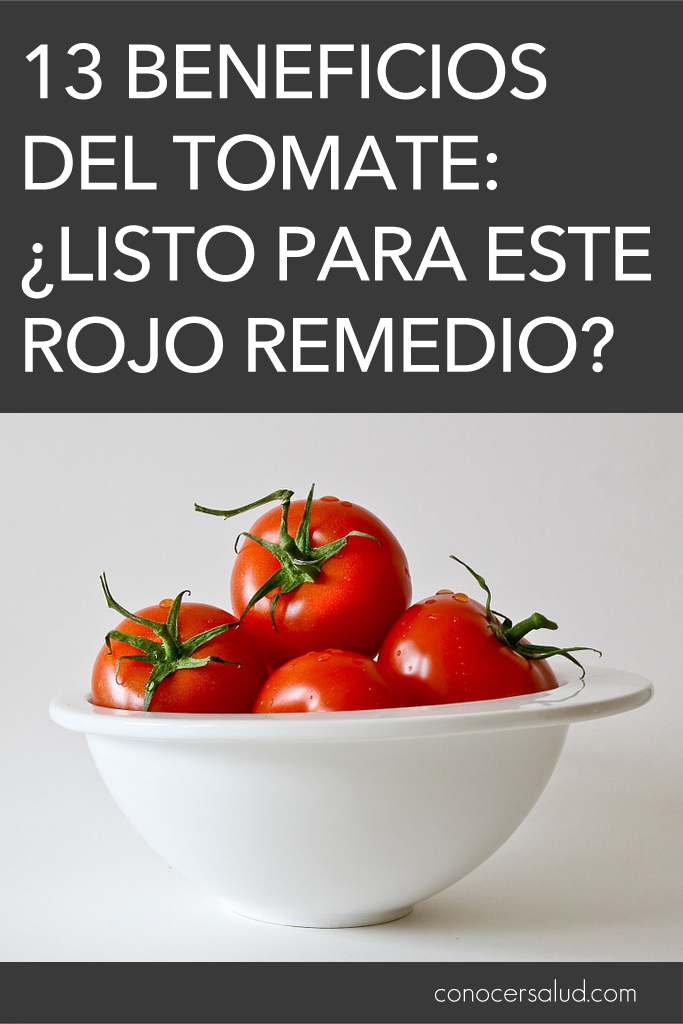 13 Beneficios del tomate: ¿Listo para este rojo remedio?