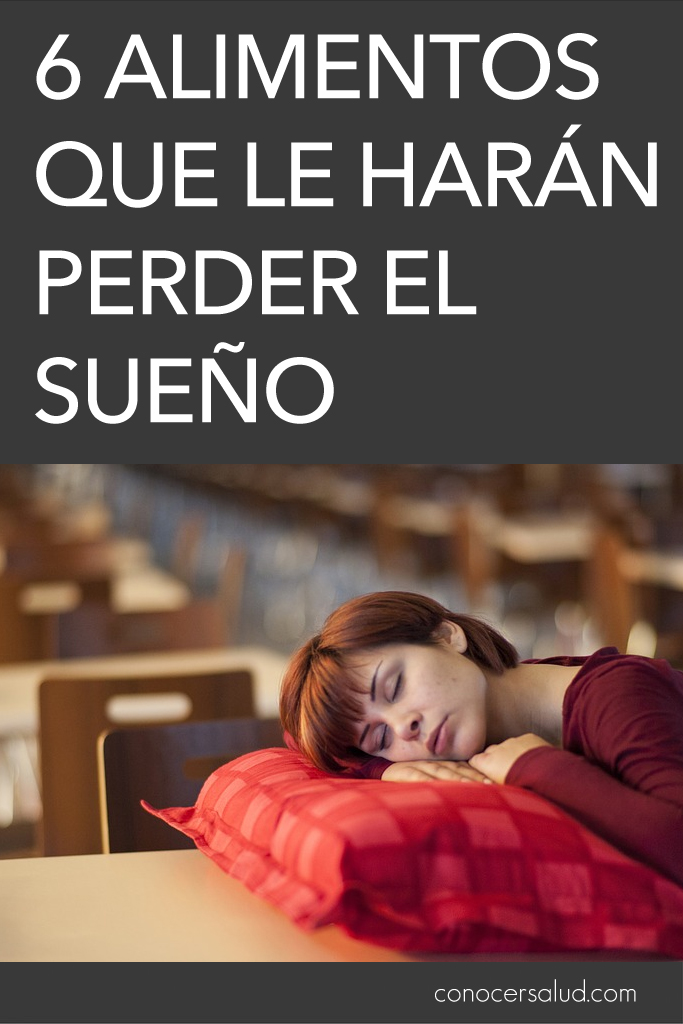 6 alimentos que le harán perder el sueño