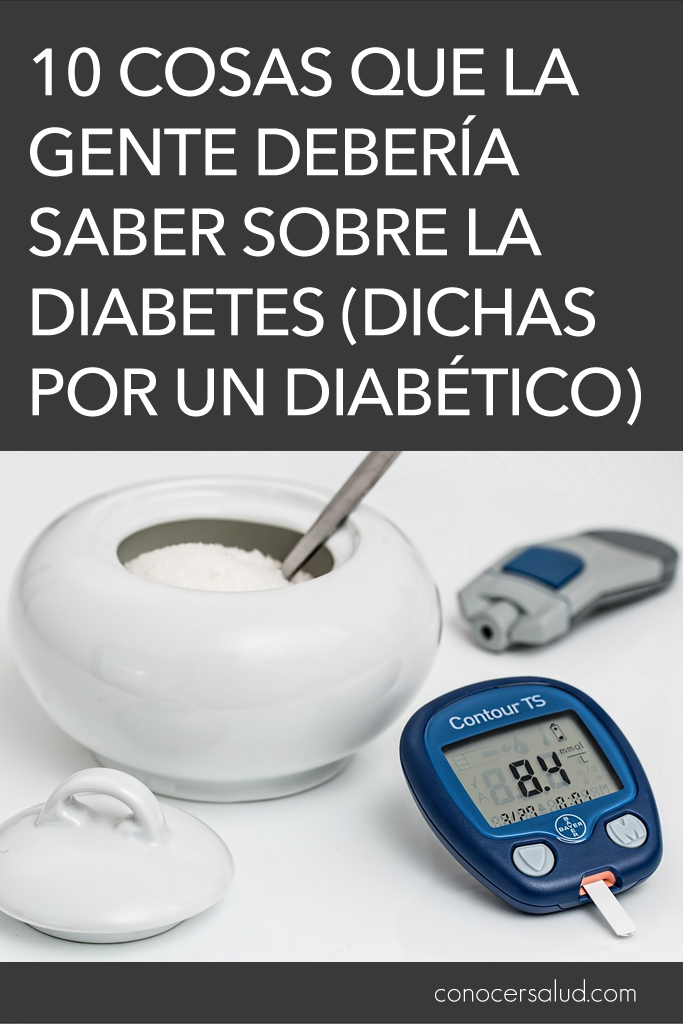 10 cosas que la gente debería saber sobre la diabetes (dichas por un diabético)