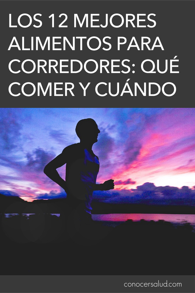 Los 12 mejores alimentos para corredores: Qué comer y cuándo