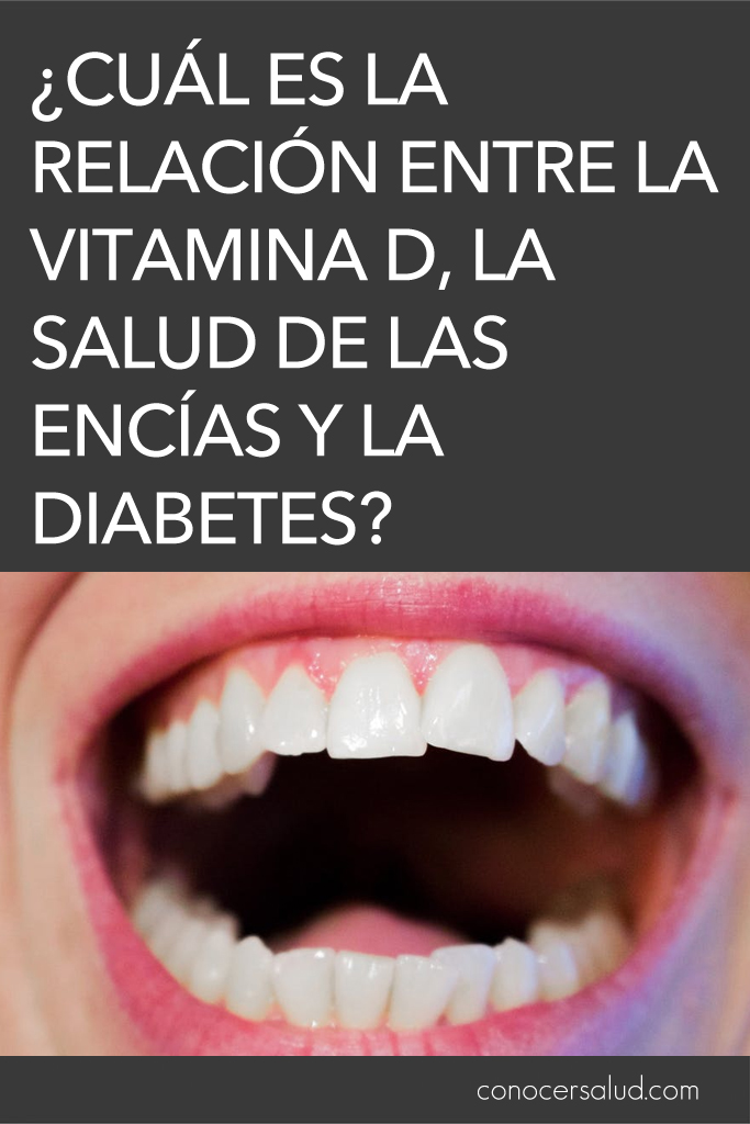 ¿Cuál es la relación entre la vitamina D, la salud de las encías y la diabetes?