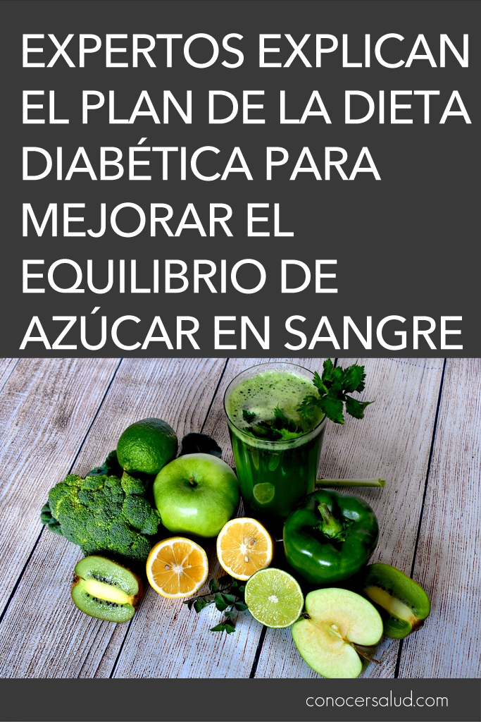 Expertos explican el plan de la dieta diabética para mejorar el equilibrio de azúcar en sangre