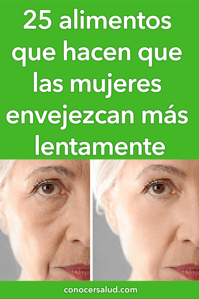 25 alimentos que hacen que las mujeres envejezcan más lentamente