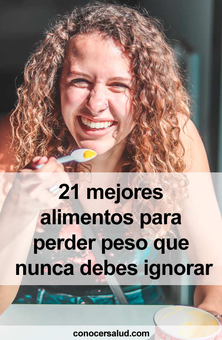 21 mejores alimentos para perder peso que nunca debes ignorar