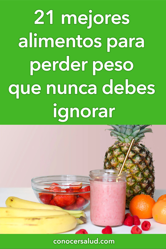 21 mejores alimentos para perder peso que nunca debes ignorar