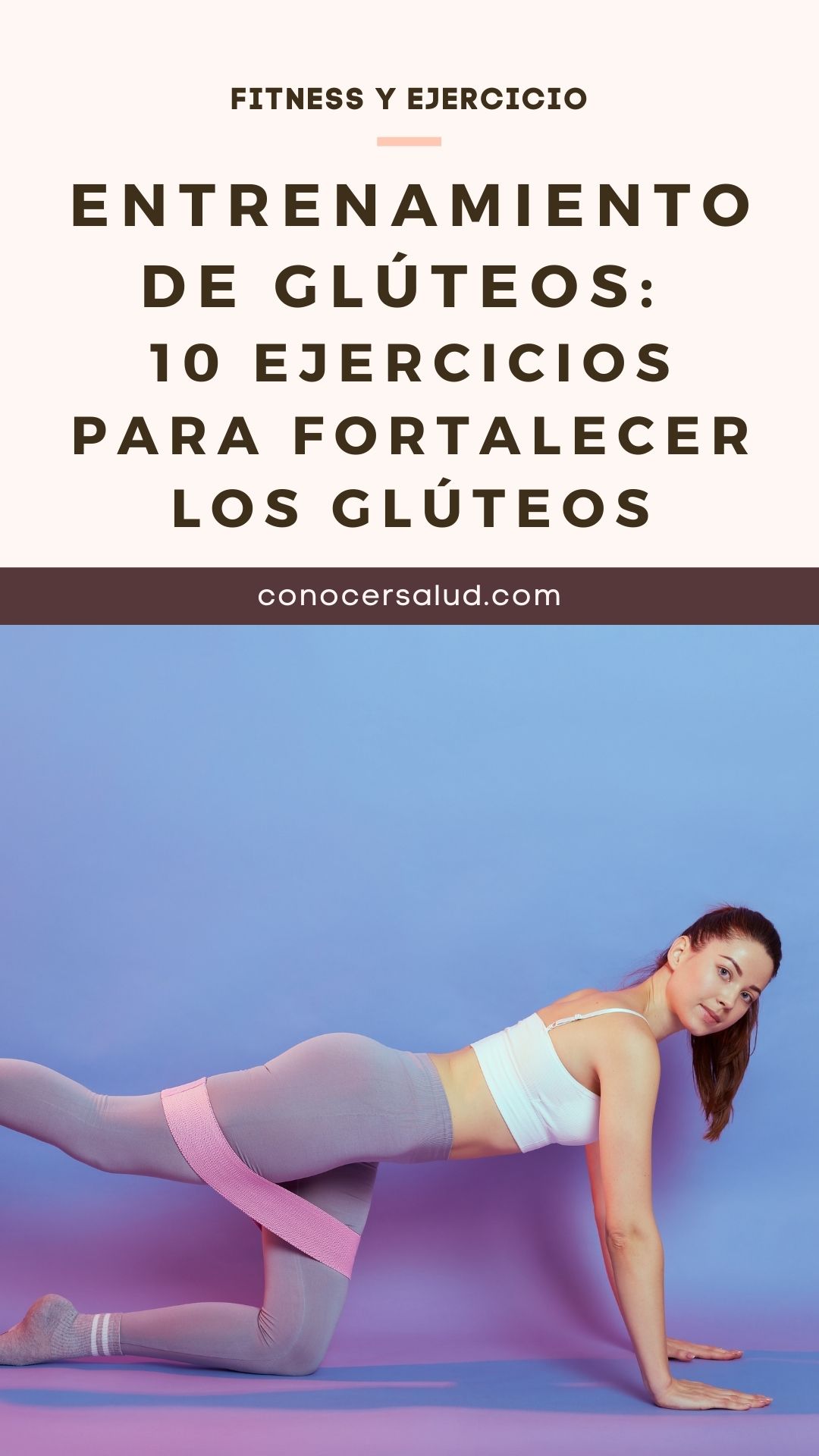 Entrenamiento de glúteos: 10 ejercicios para fortalecer los glúteos