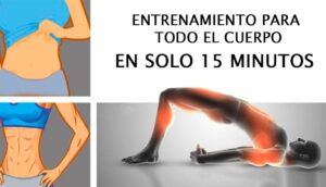 Entrenamiento para todo el cuerpo en sólo 15 minutos