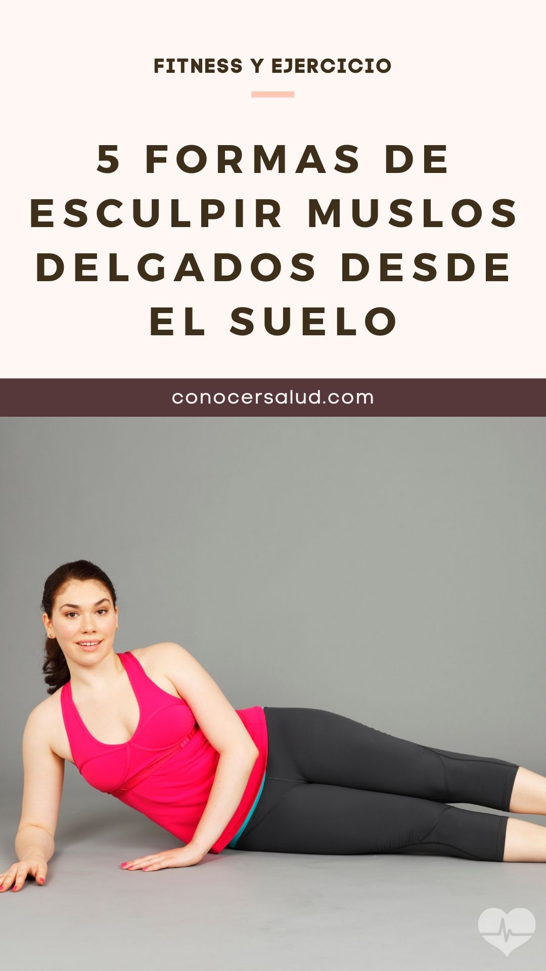 5 Formas de esculpir muslos delgados desde el suelo