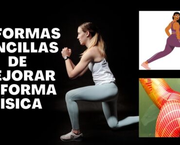 10 formas sencillas de mejorar tu forma física