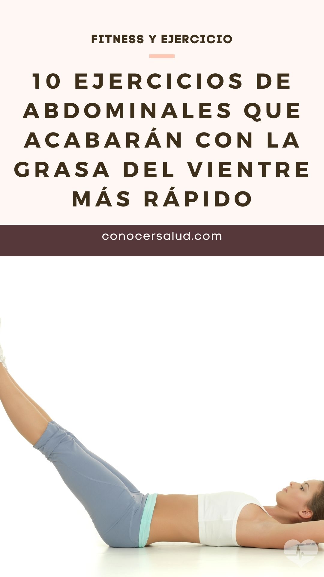 10 ejercicios de abdominales que acabarán con la grasa del vientre más rápido