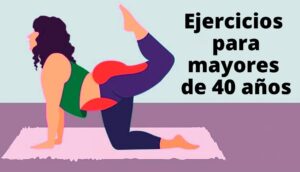 5 ejercicios para mujeres mayores de 40 años que deberían hacer cada semana