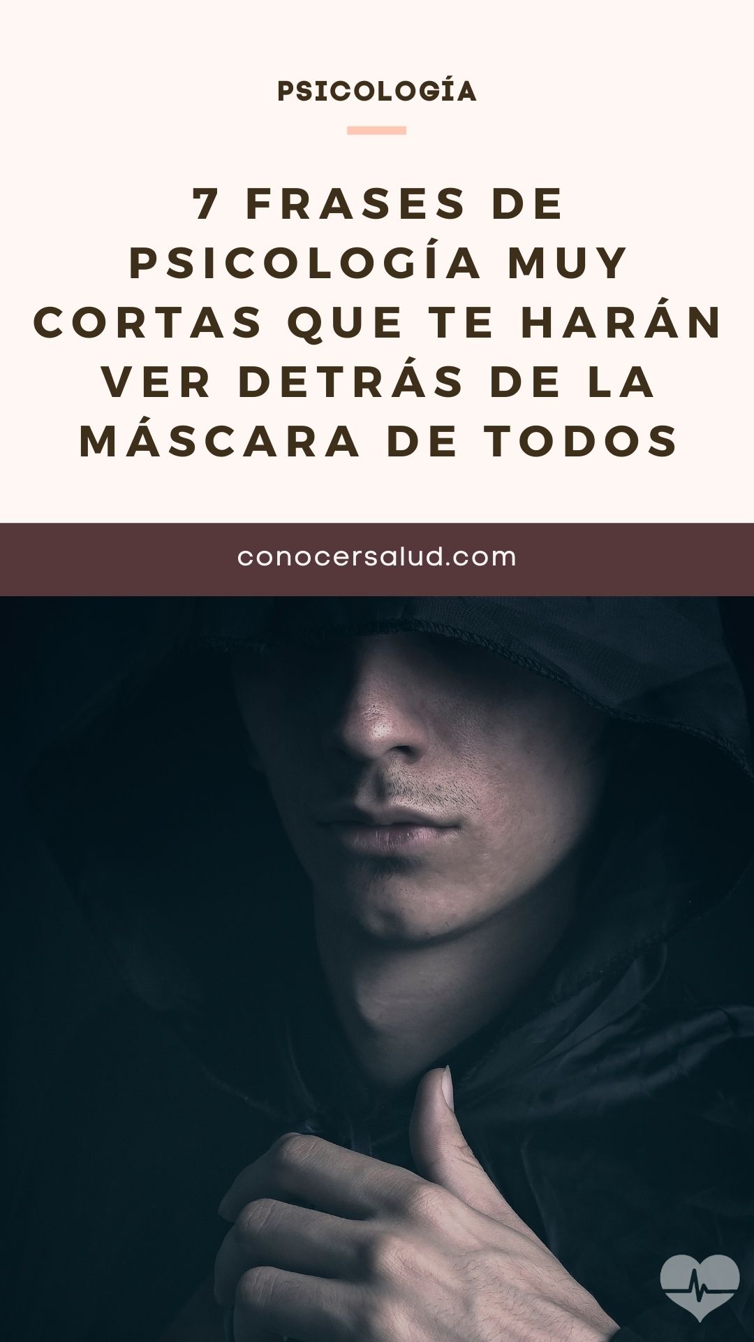 7 Frases de psicología muy cortas que te harán ver detrás de la máscara de todos