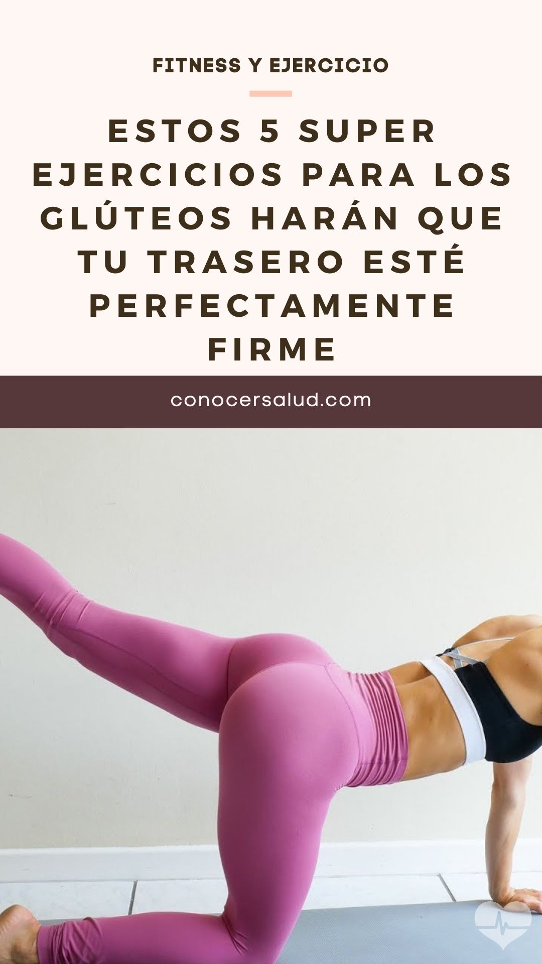 Estos 5 super ejercicios para los glúteos harán que tu trasero esté perfectamente firme