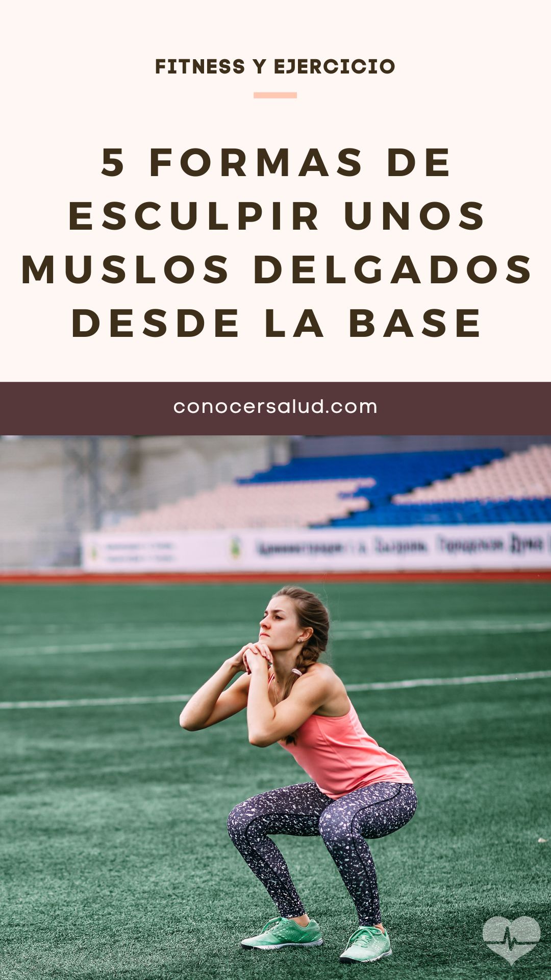 5 formas de esculpir unos muslos delgados desde la base