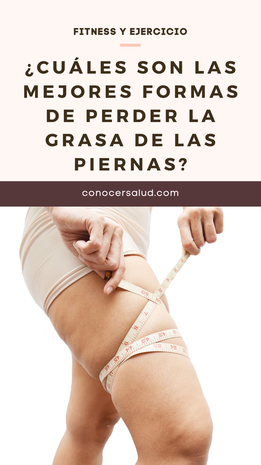 ¿Cuáles son las mejores formas de perder la grasa de las piernas?