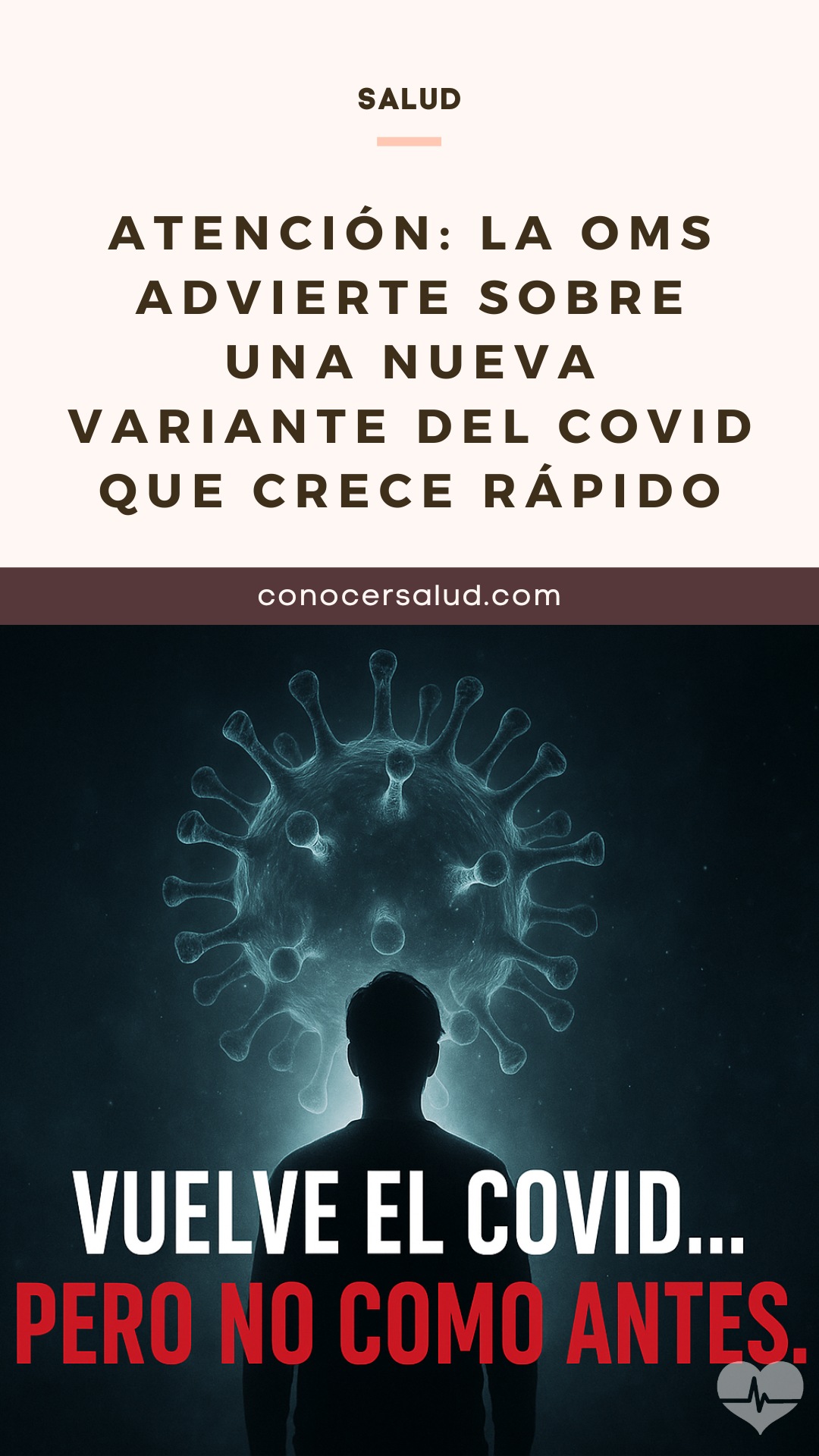 Atención: la OMS advierte sobre una nueva variante del COVID que crece rápido